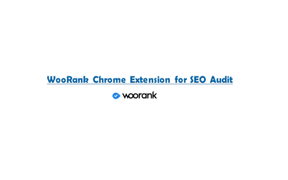WooRank Chrome Extension for SEO Audit